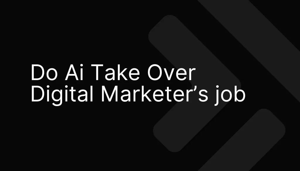 do ai takeover digital marketers job