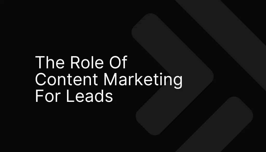 the role of content marketing for leads